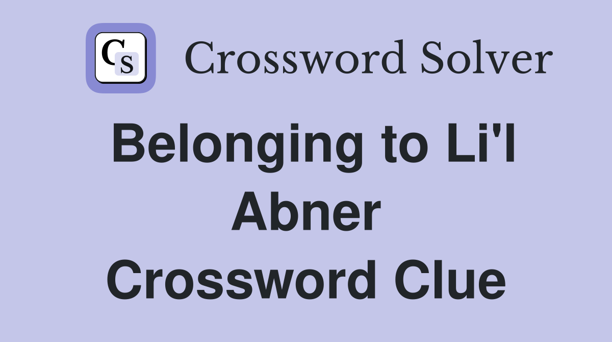 Belonging to Li'l Abner Crossword Clue