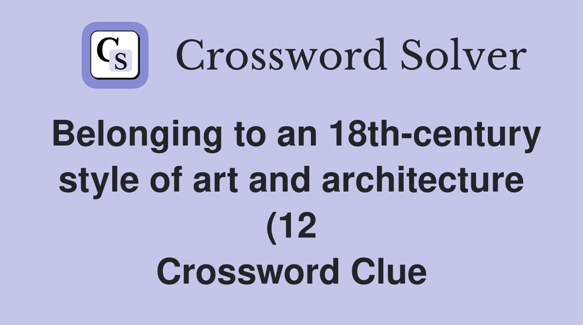 Belonging to an 18th century style of art and architecture (12 Belonging to an 18th century style of art and architecture (12
