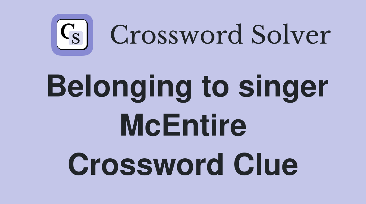 Belonging to singer McEntire Crossword Clue