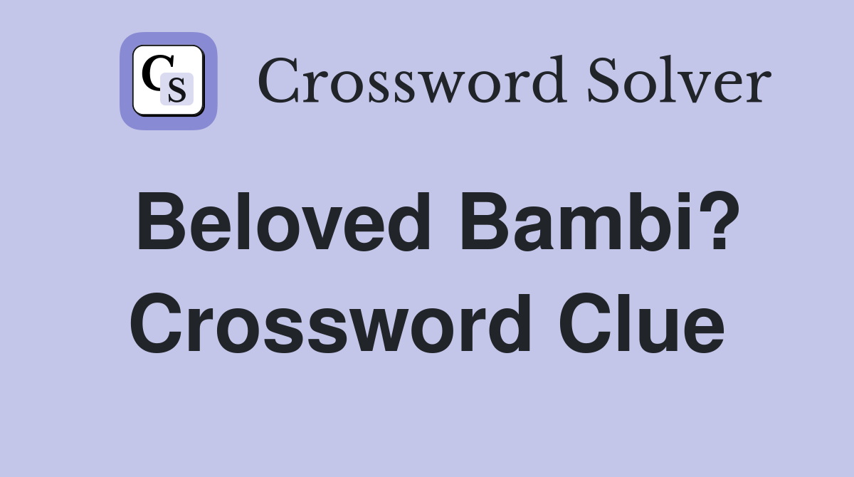 Beloved Bambi? Crossword Clue