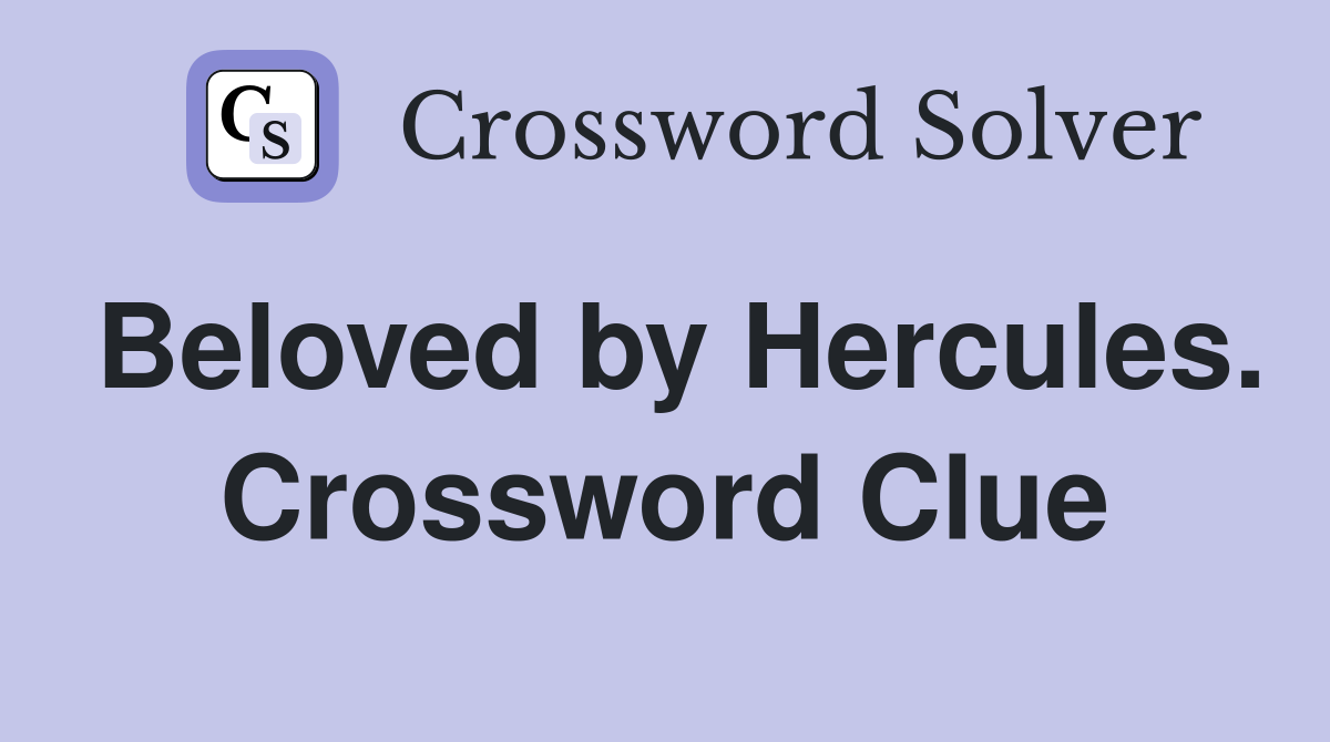 Beloved by Hercules. Crossword Clue