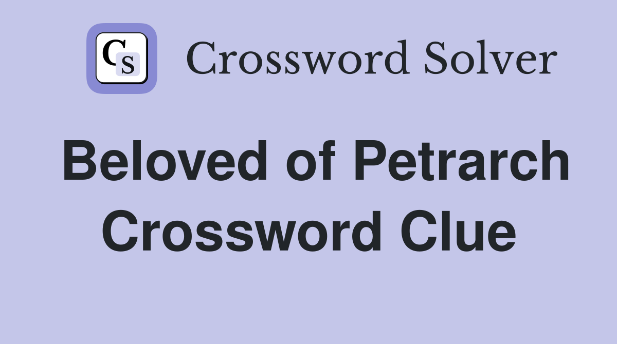 Beloved of Petrarch Crossword Clue