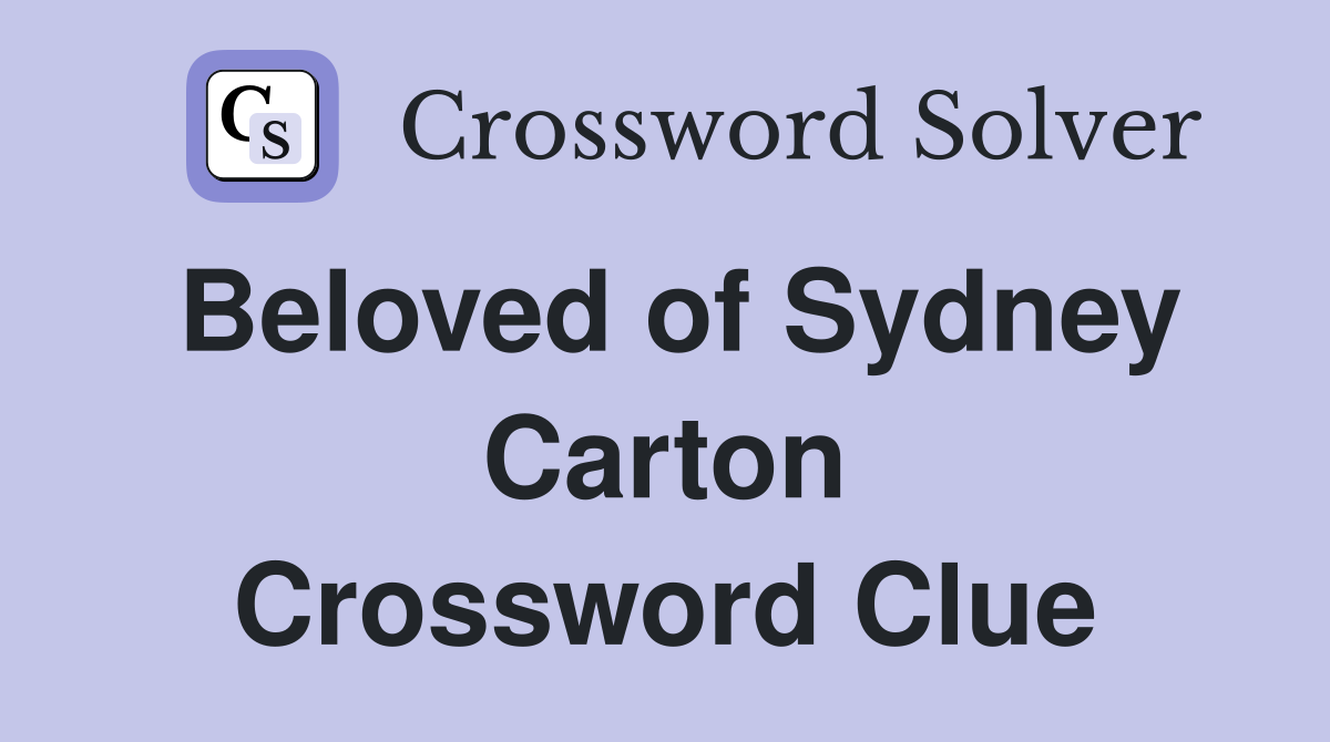 Beloved of Sydney Carton Crossword Clue