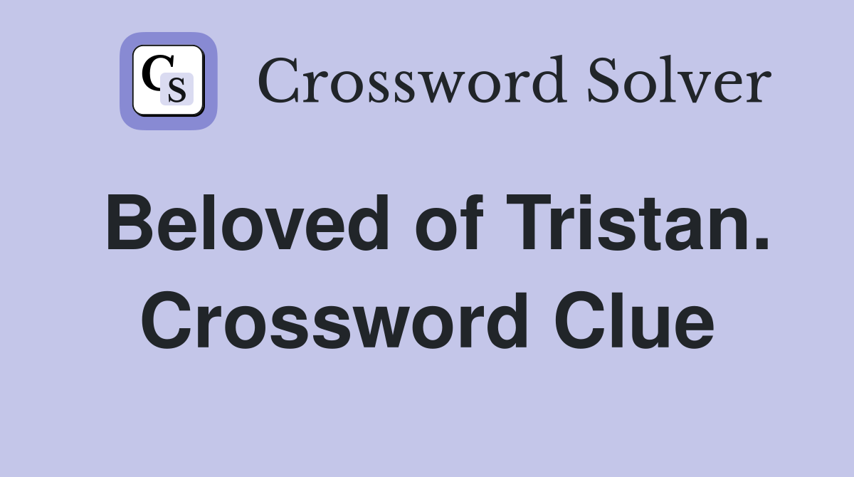 Beloved of Tristan. Crossword Clue