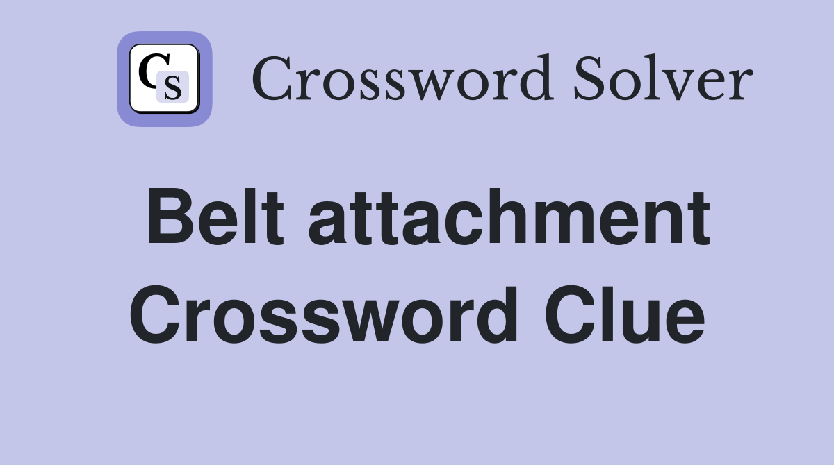 Belt attachment Crossword Clue