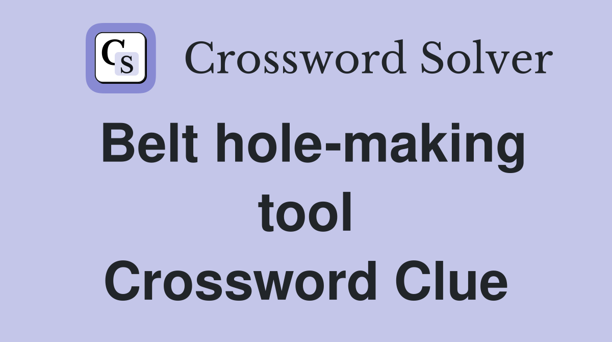 Belt hole-making tool Crossword Clue