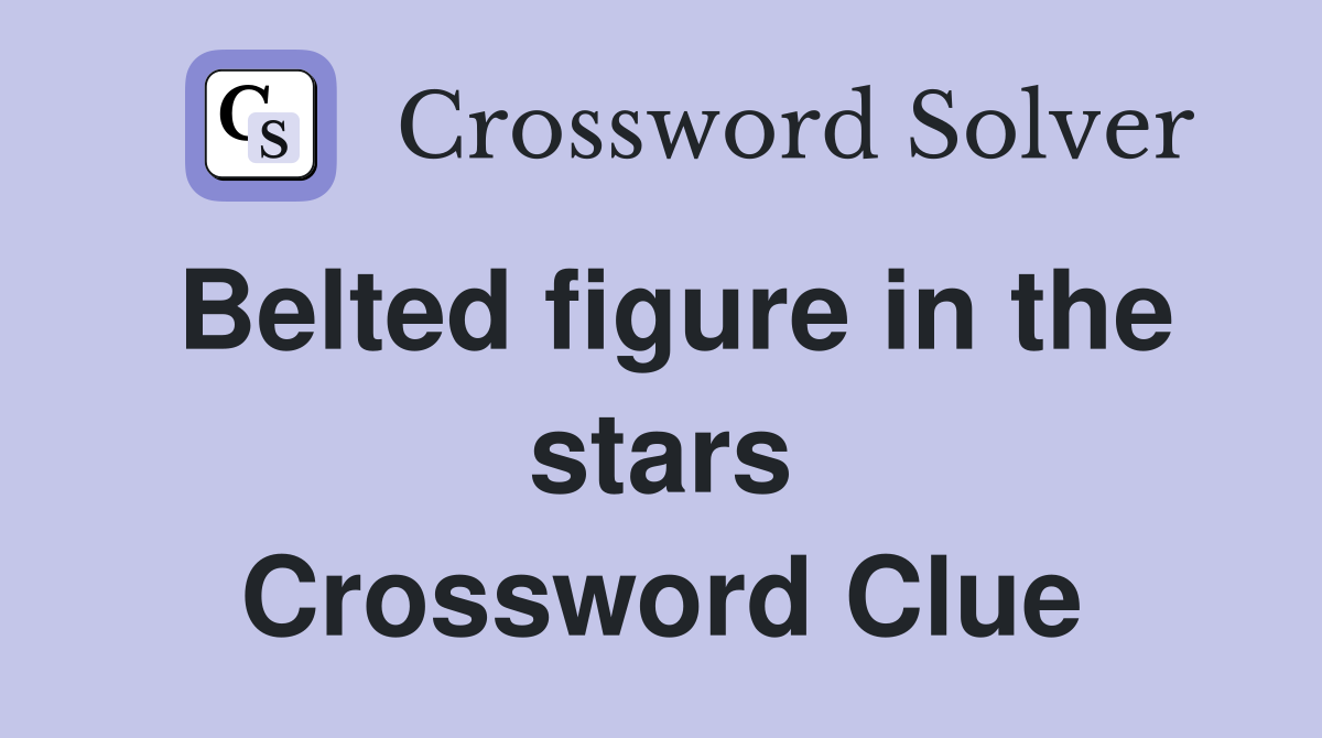Belted figure in the stars Crossword Clue