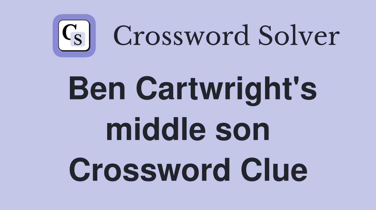 Ben Cartwright's middle son Crossword Clue