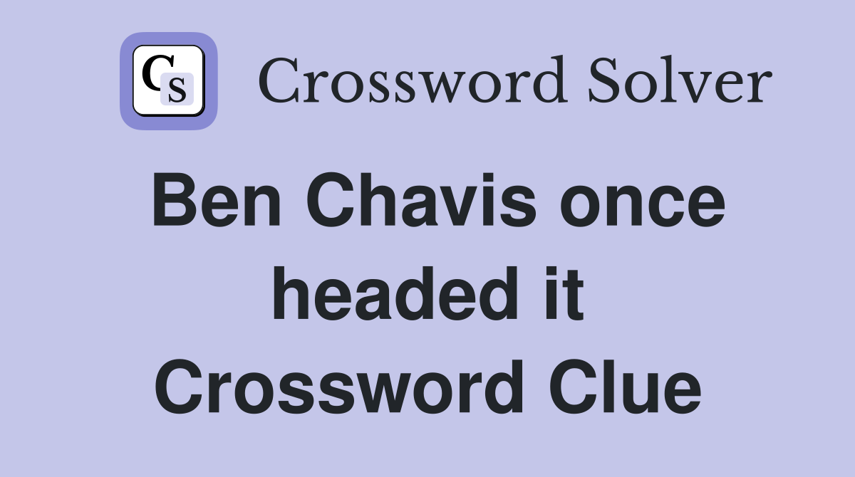 Ben Chavis once headed it Crossword Clue