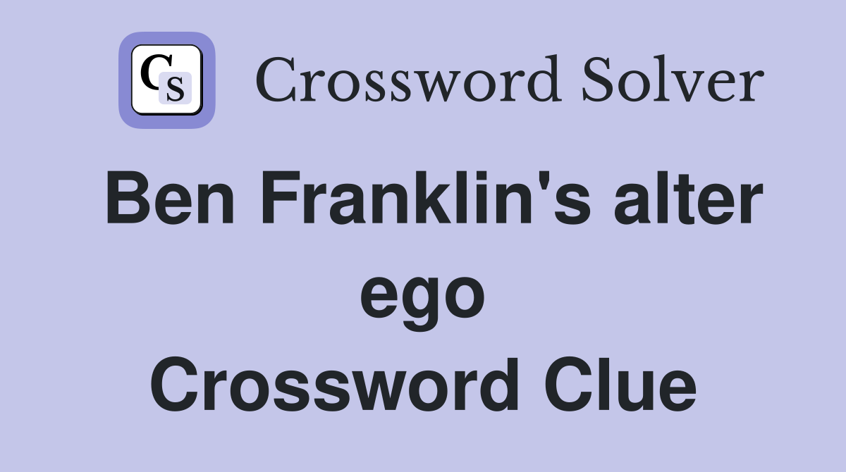Ben Franklin's alter ego Crossword Clue