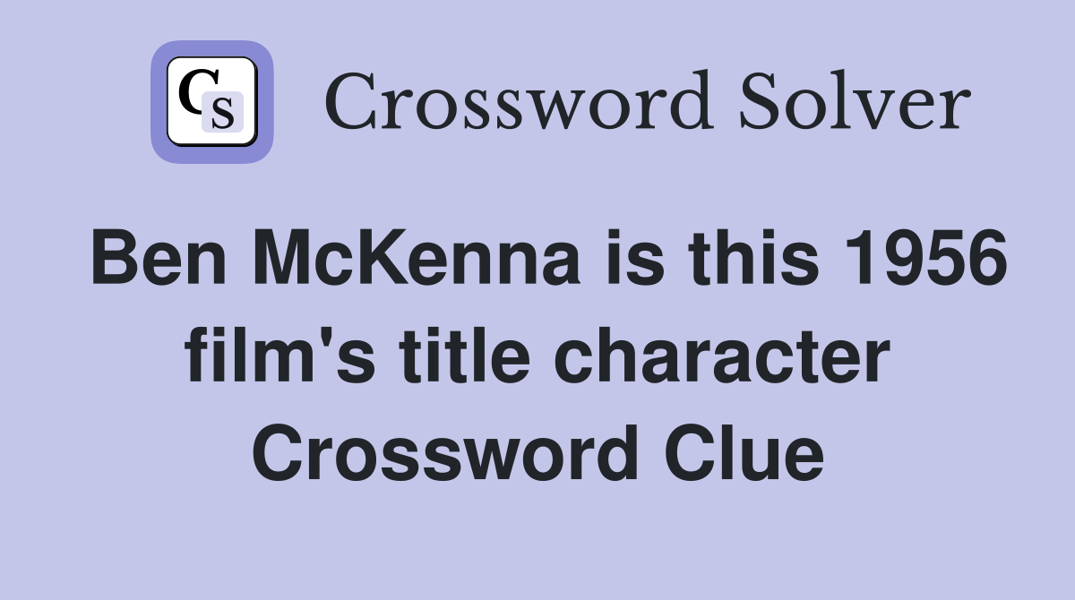 Ben McKenna is this 1956 film's title character Crossword Clue