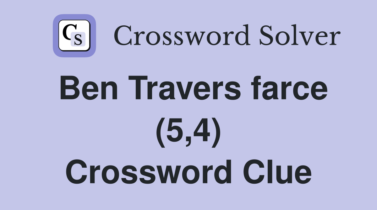 Ben Travers farce (5,4) Crossword Clue