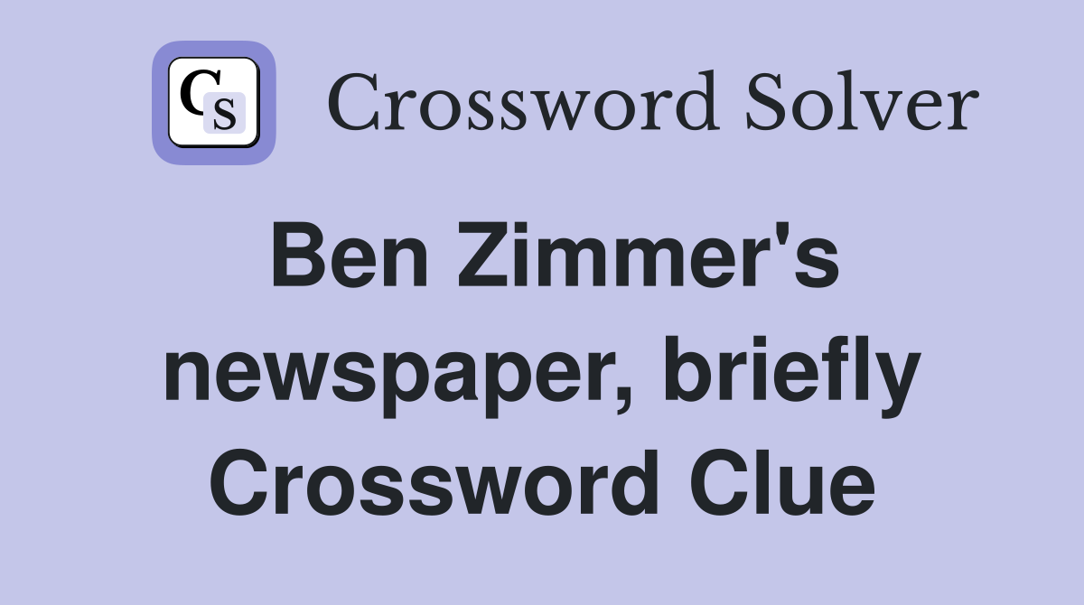 Ben Zimmer's newspaper, briefly Crossword Clue