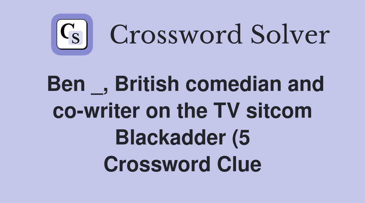 Ben British comedian and co writer on the TV sitcom Blackadder (5 Ben British comedian and co writer on the TV sitcom Blackadder (5