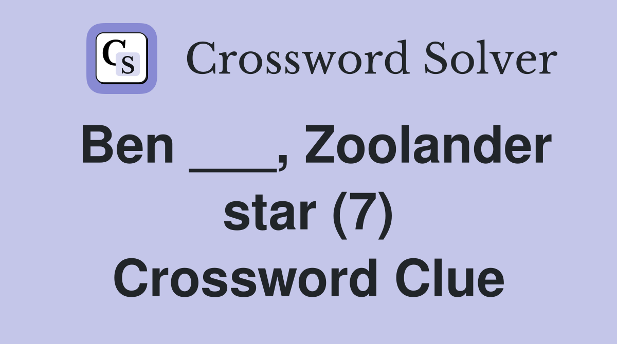 Ben ___, Zoolander star (7) Crossword Clue