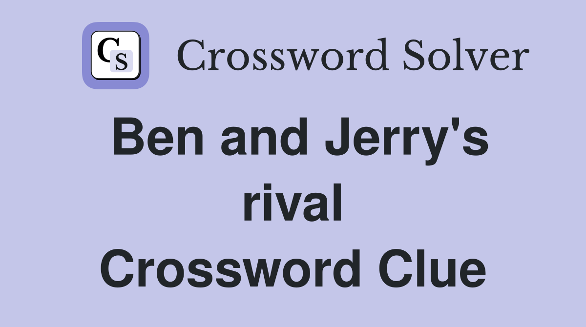 Ben and Jerry's rival Crossword Clue