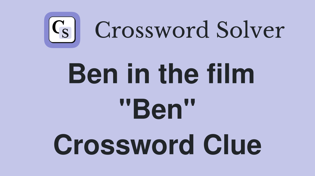 Ben in the film "Ben" Crossword Clue