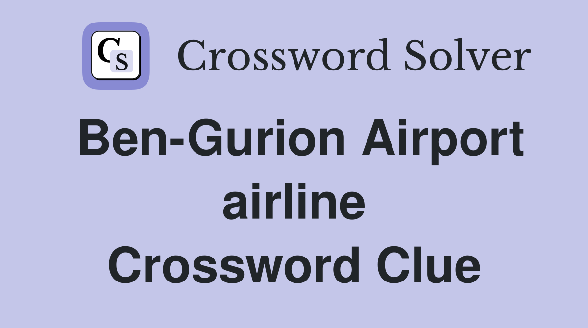 Ben-Gurion Airport airline Crossword Clue