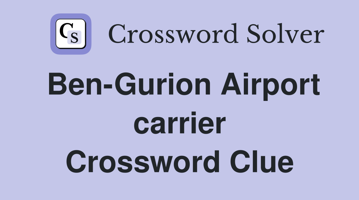 Ben-Gurion Airport carrier Crossword Clue