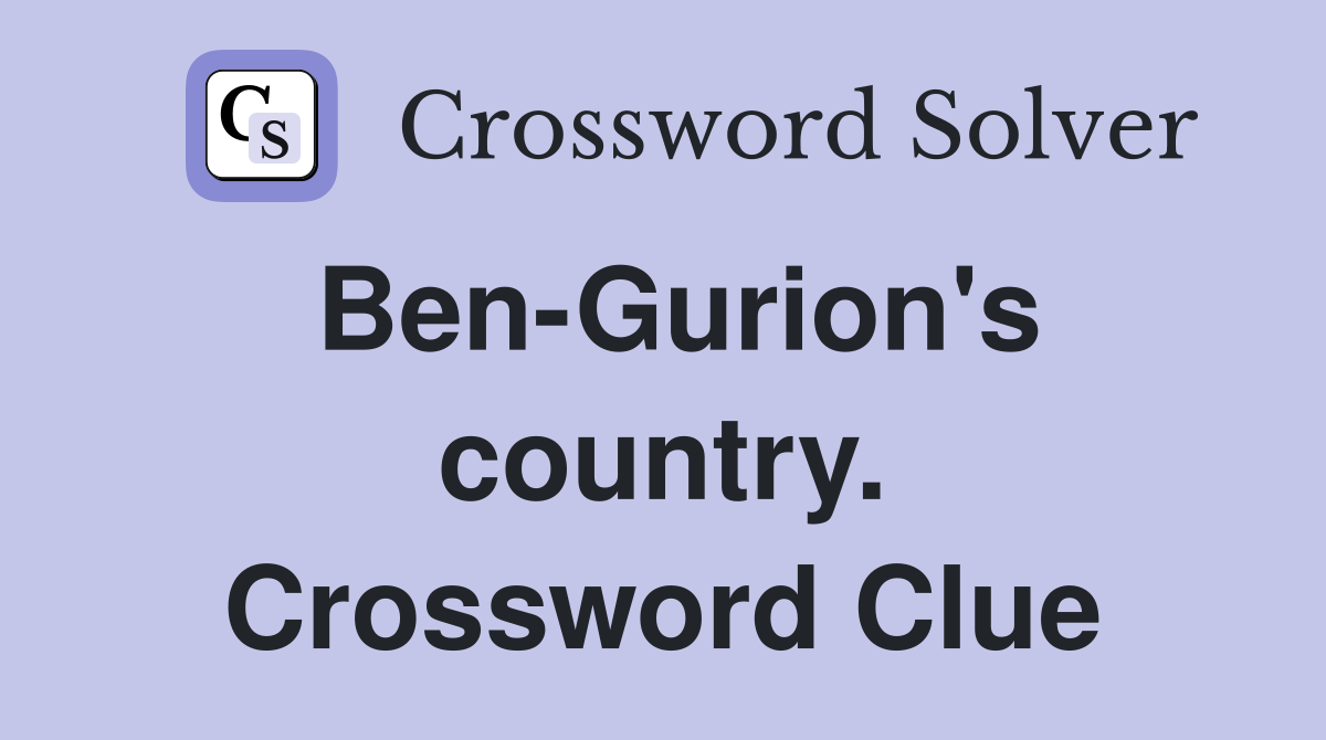 Ben-Gurion's country. Crossword Clue