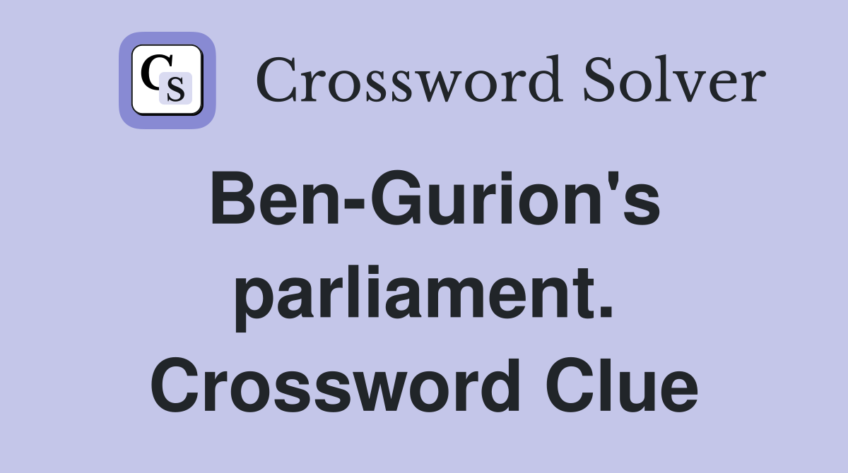 Ben-Gurion's parliament. Crossword Clue
