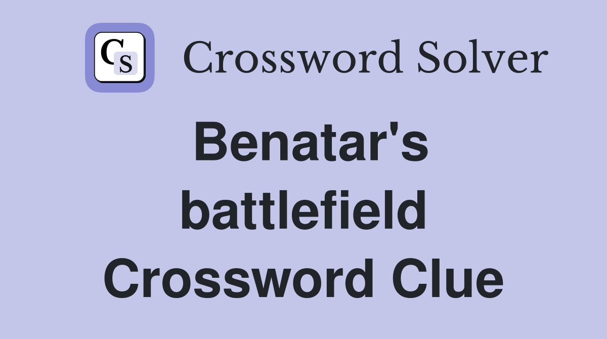 Benatar's battlefield Crossword Clue