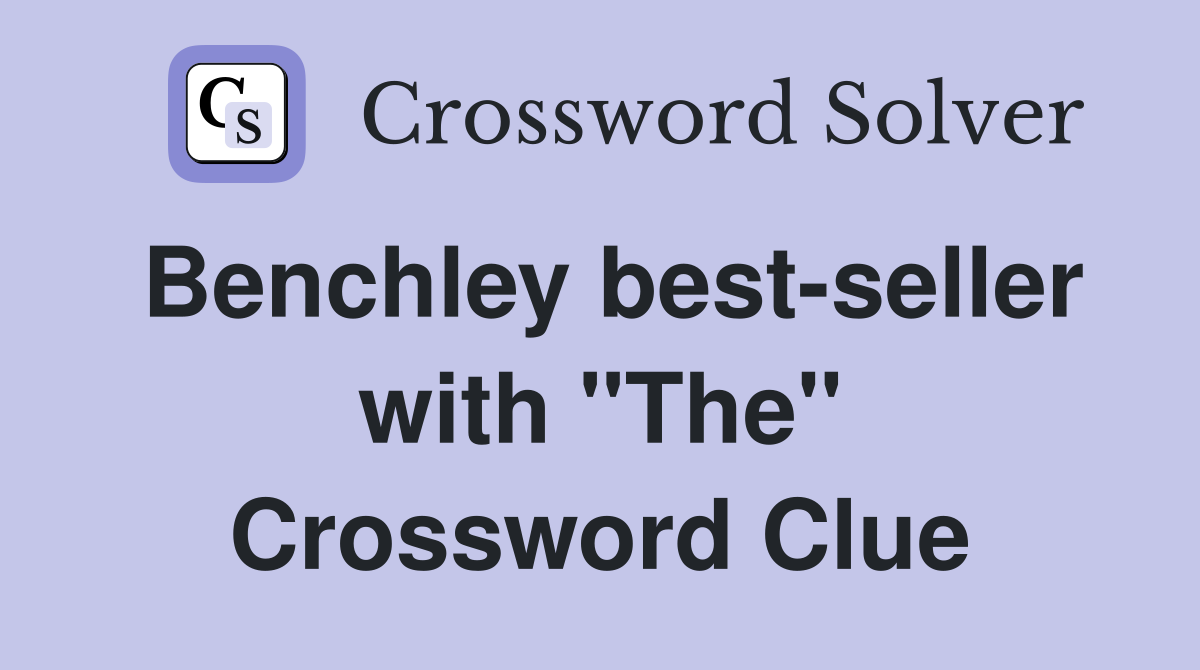 Benchley best-seller with "The" Crossword Clue