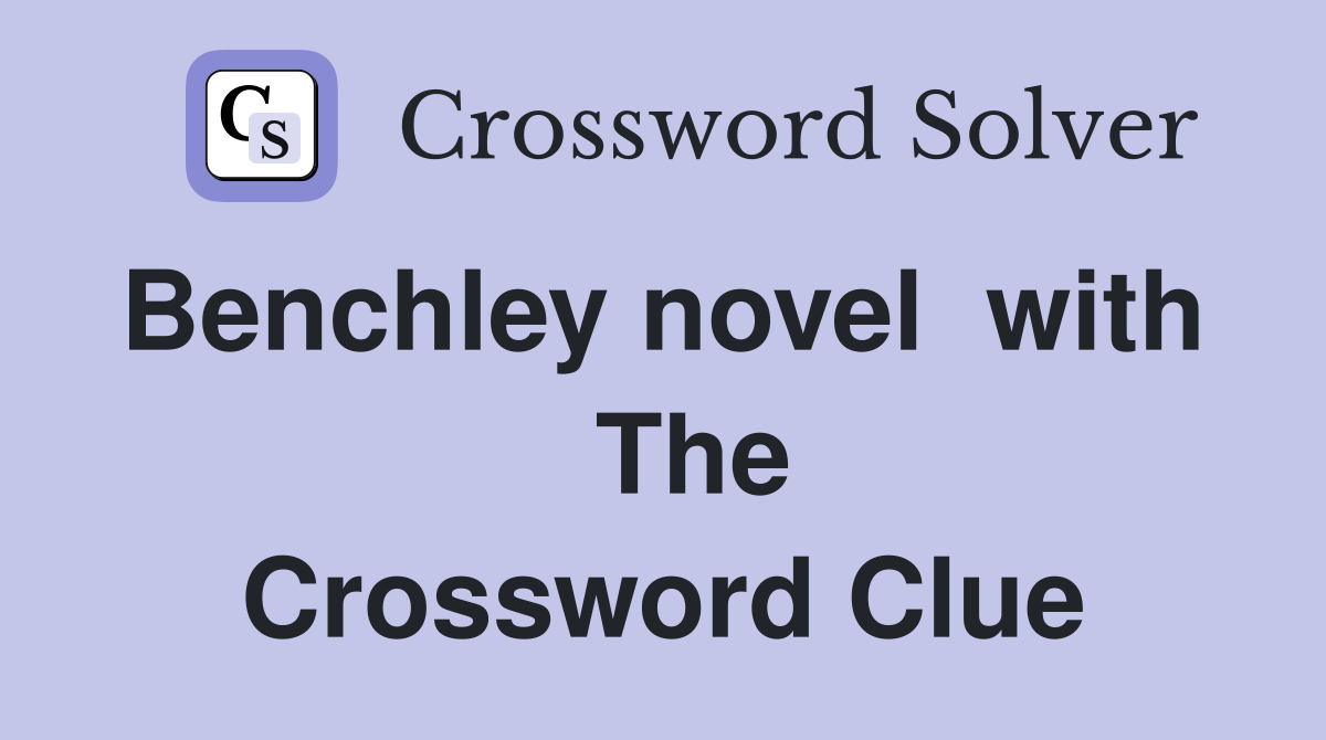 Benchley novel  with    The Crossword Clue