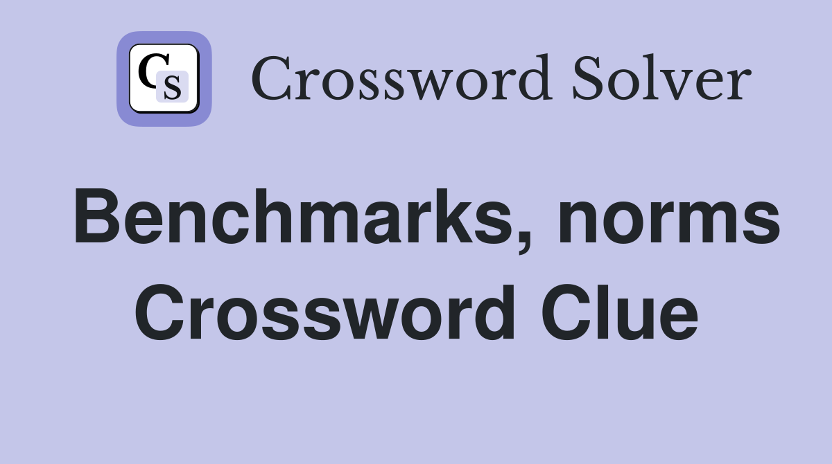 Benchmarks, norms Crossword Clue