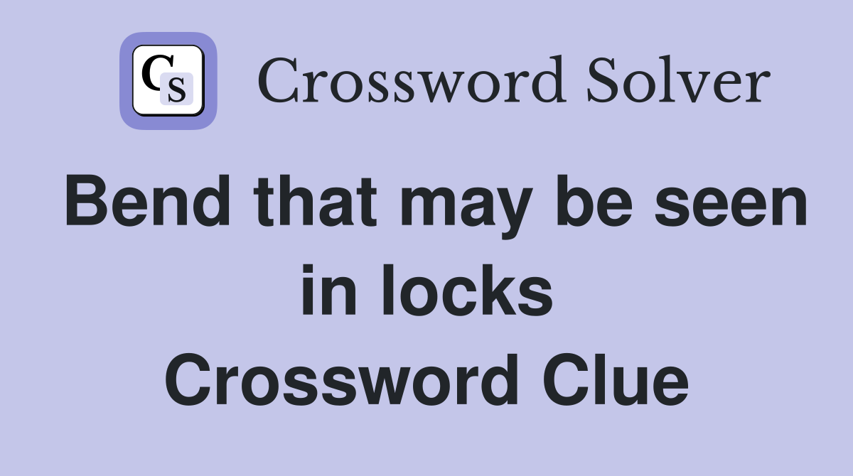 Bend that may be seen in locks Crossword Clue