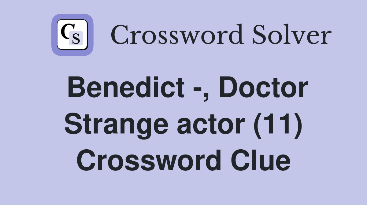 Benedict -, Doctor Strange actor (11) Crossword Clue