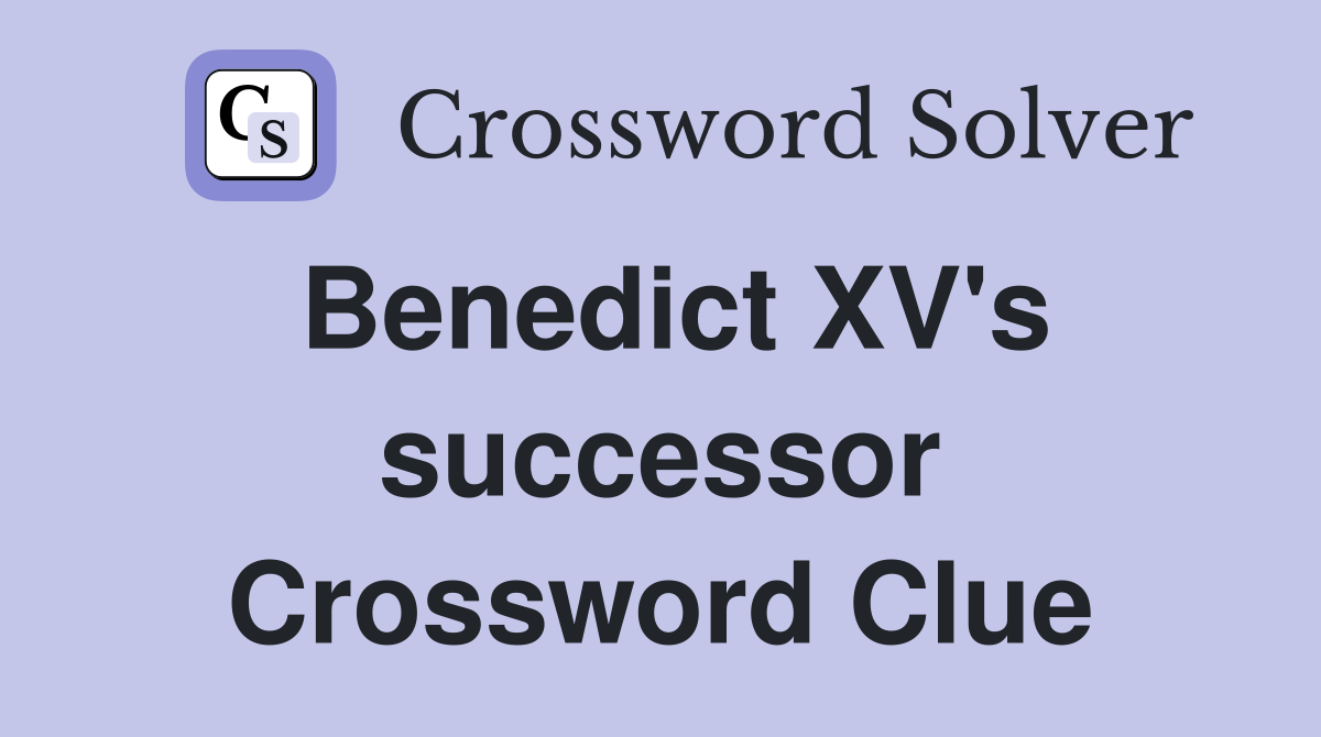 Benedict XV's successor Crossword Clue