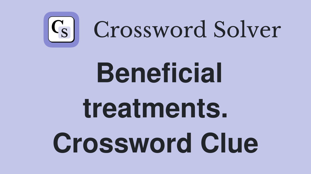 Beneficial treatments. Crossword Clue