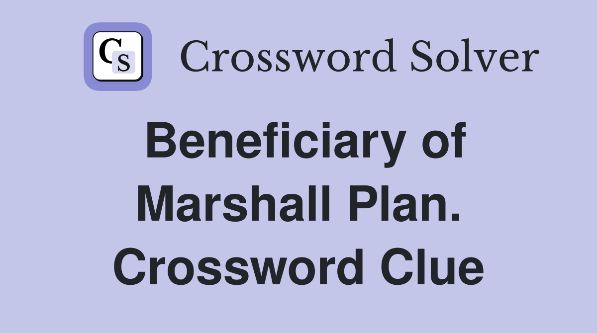Beneficiary of Marshall Plan. Crossword Clue