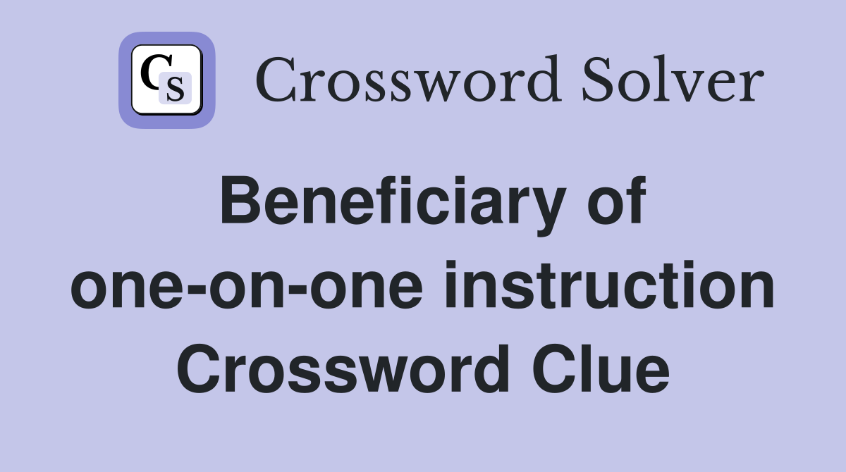 Beneficiary of one-on-one instruction Crossword Clue