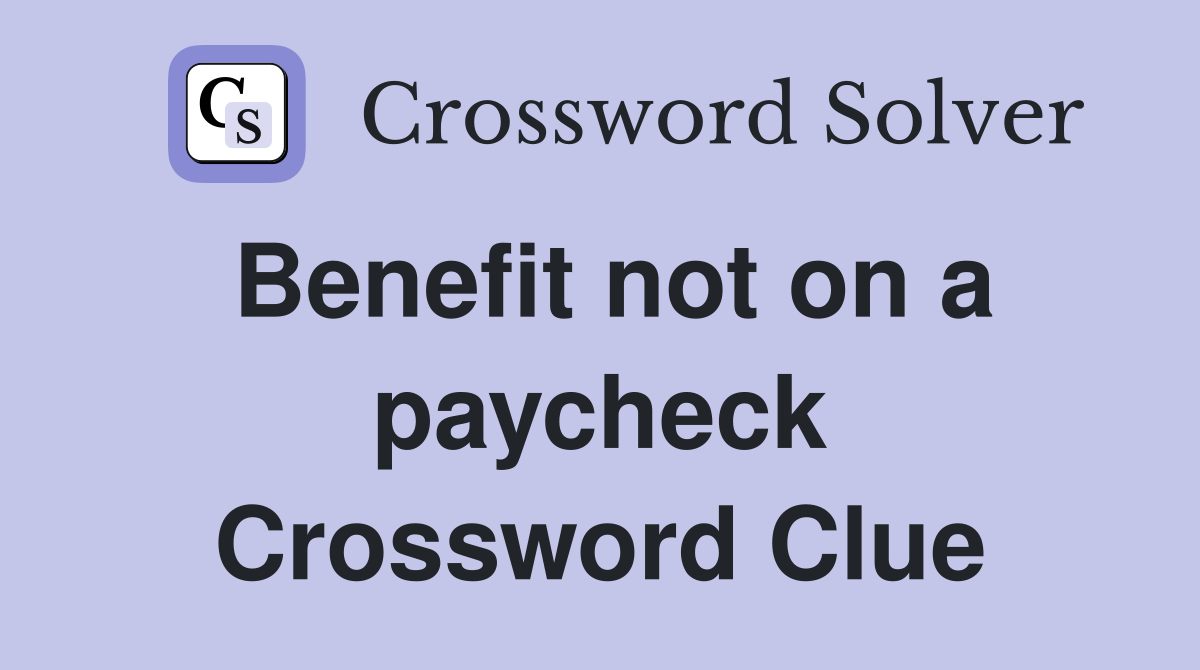 Benefit not on a paycheck Crossword Clue