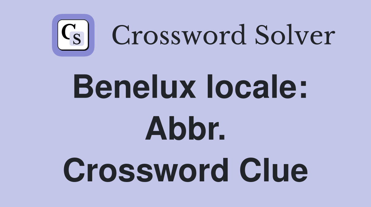 Benelux locale: Abbr. Crossword Clue