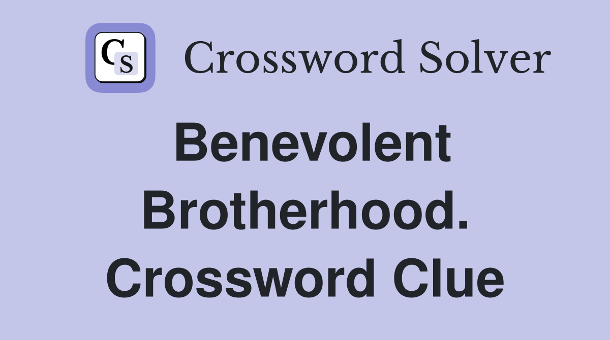 Benevolent Brotherhood. Crossword Clue