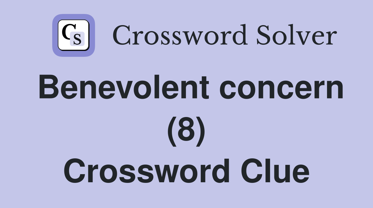 Benevolent concern (8) Crossword Clue