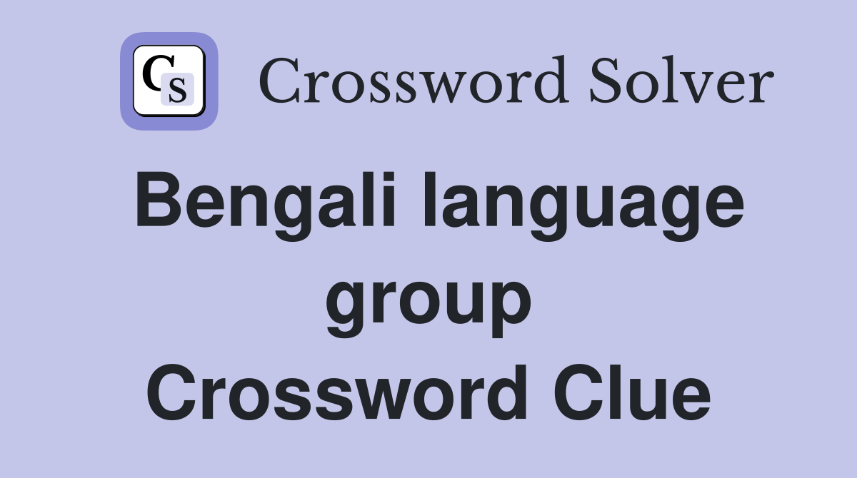 Bengali language group Crossword Clue