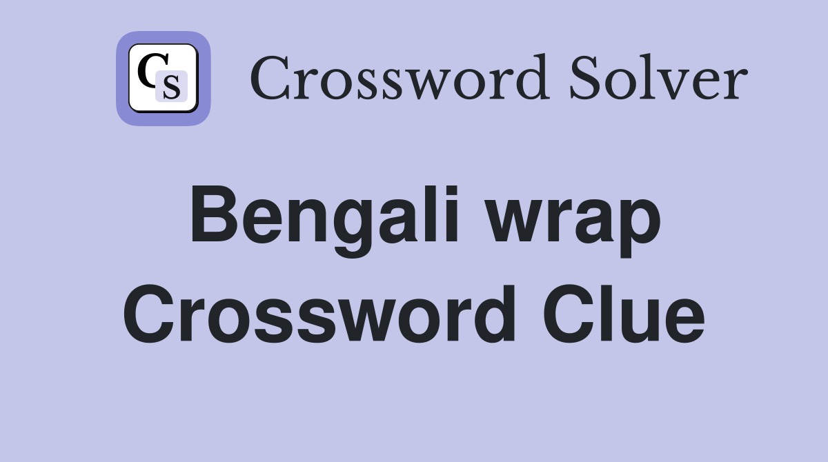 Bengali wrap Crossword Clue