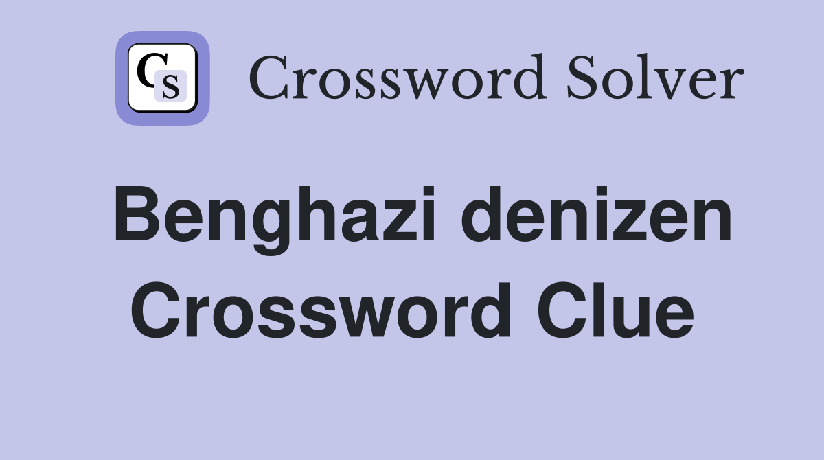Benghazi denizen Crossword Clue