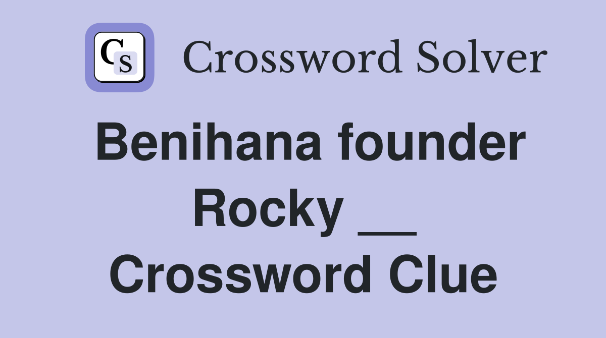 Benihana founder Rocky __ Crossword Clue
