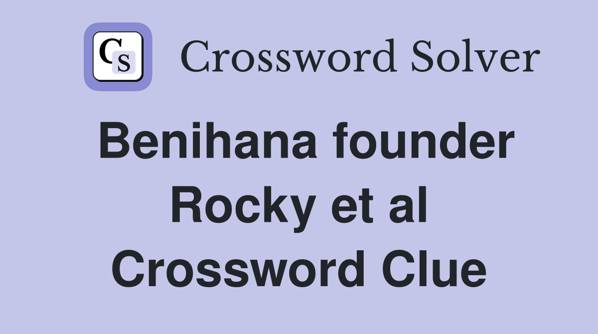 Benihana founder Rocky et al Crossword Clue