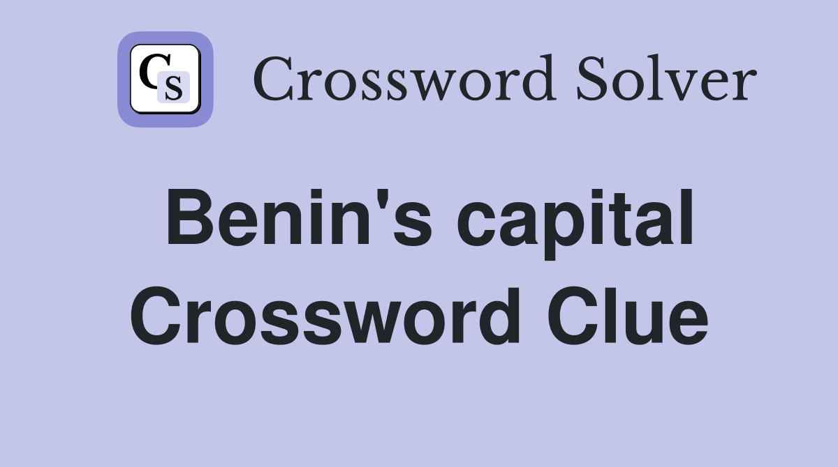 Benin's capital Crossword Clue