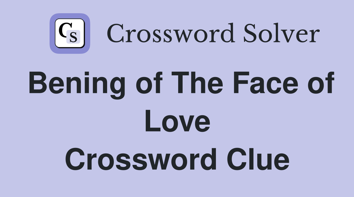 Bening of The Face of Love Crossword Clue
