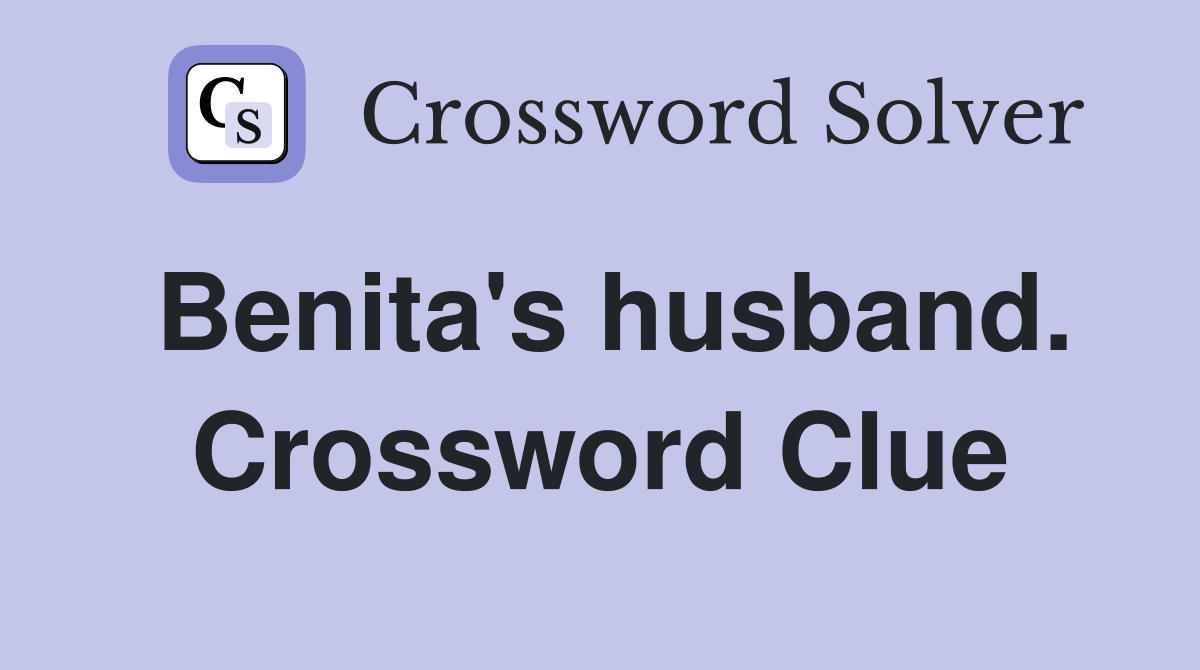 Benita's husband. Crossword Clue