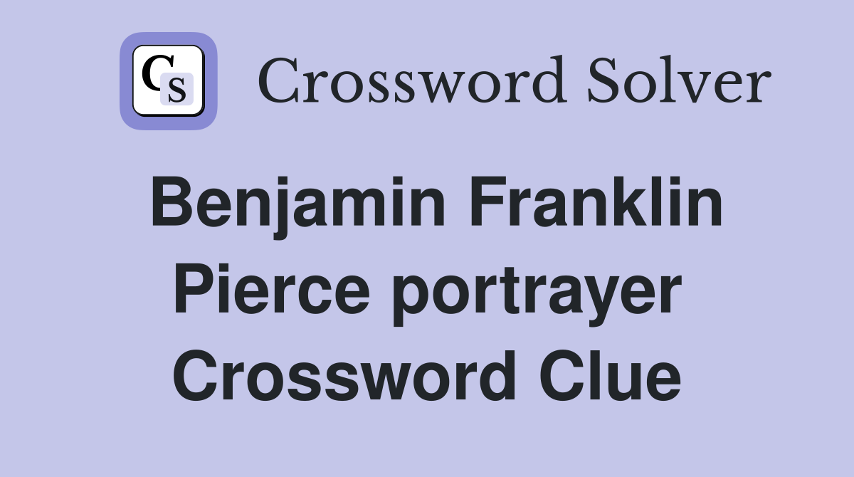 Benjamin Franklin Pierce portrayer Crossword Clue