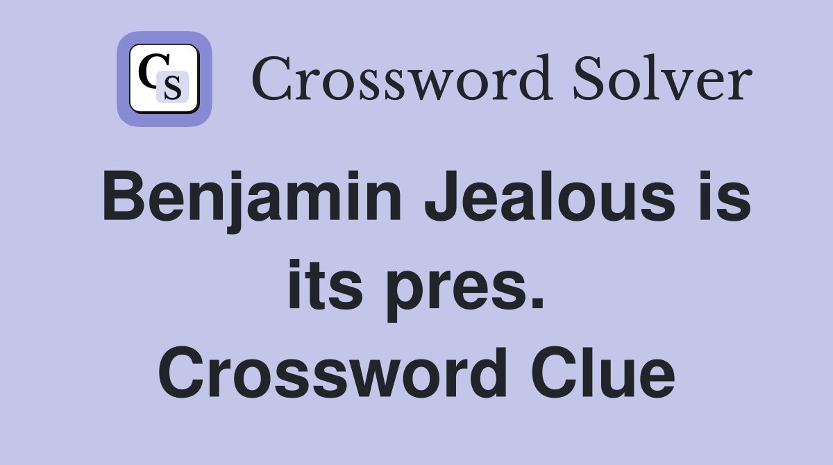 Benjamin Jealous is its pres. Crossword Clue