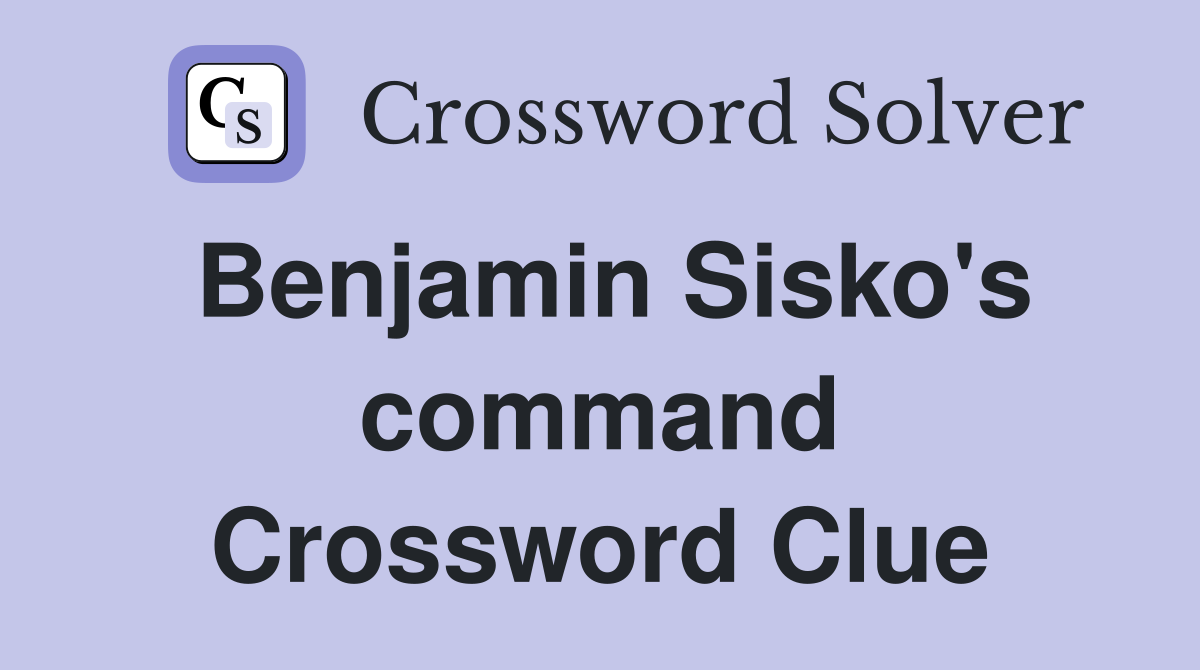 Benjamin Sisko's command Crossword Clue